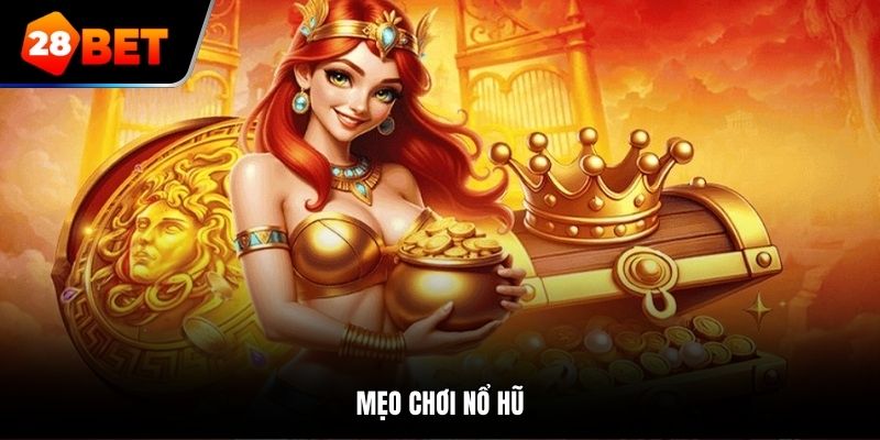 Mẹo chơi nổ hũ